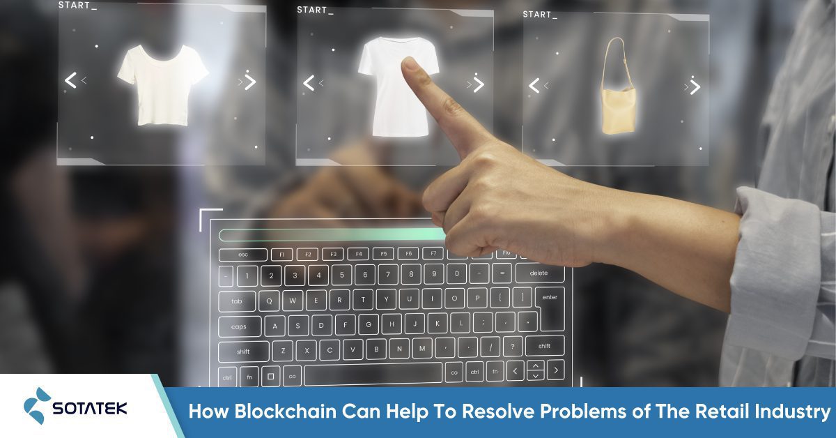 How Blockchain Can Help To Resolve Problems of The Retail Industry