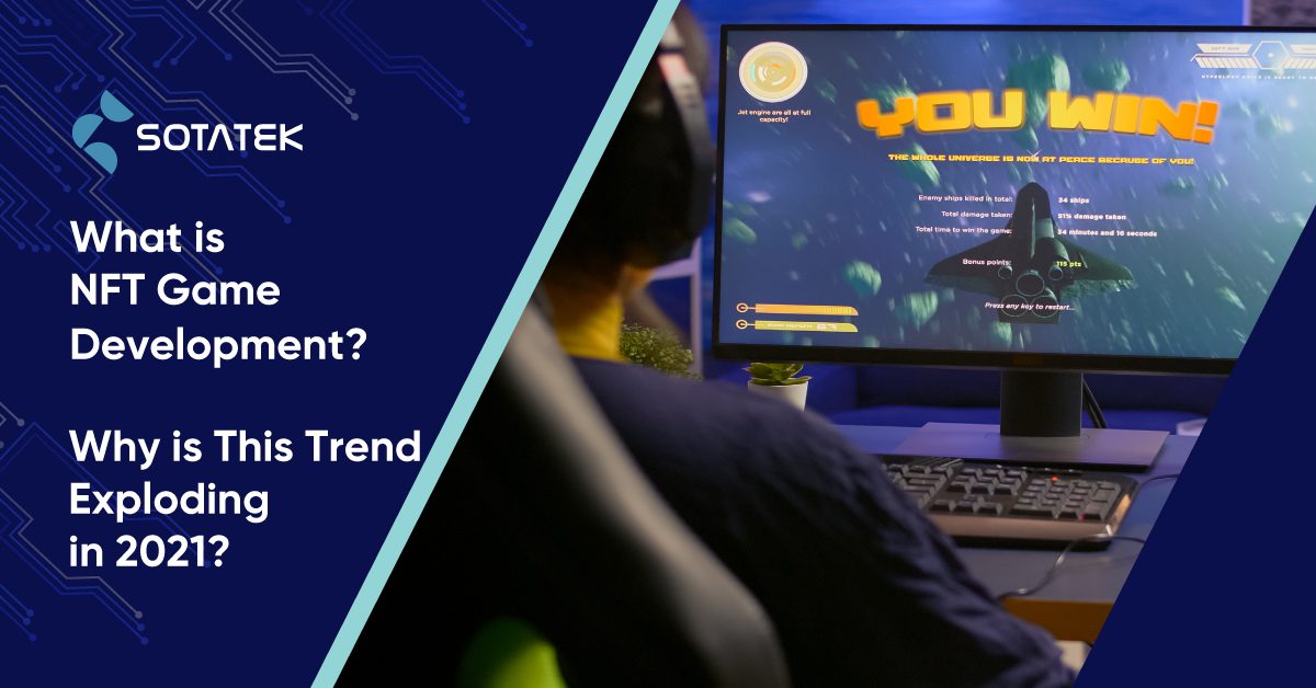 What is NFT Game Development? Why is This Trend Exploding in 2021?