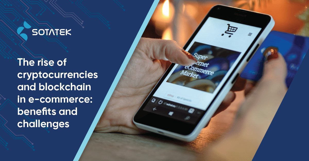 The Rise of Cryptocurrencies And Blockchain in E-commerce: Benefits and Challenges