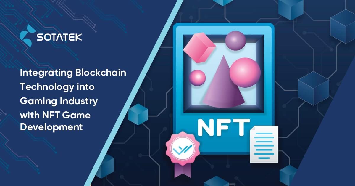 Integrating Blockchain Technology Into Gaming Industry With NFT Game Development