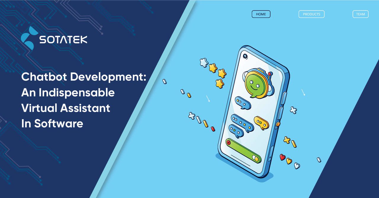 Chatbot Development: An Indispensable Virtual Assistant In Software