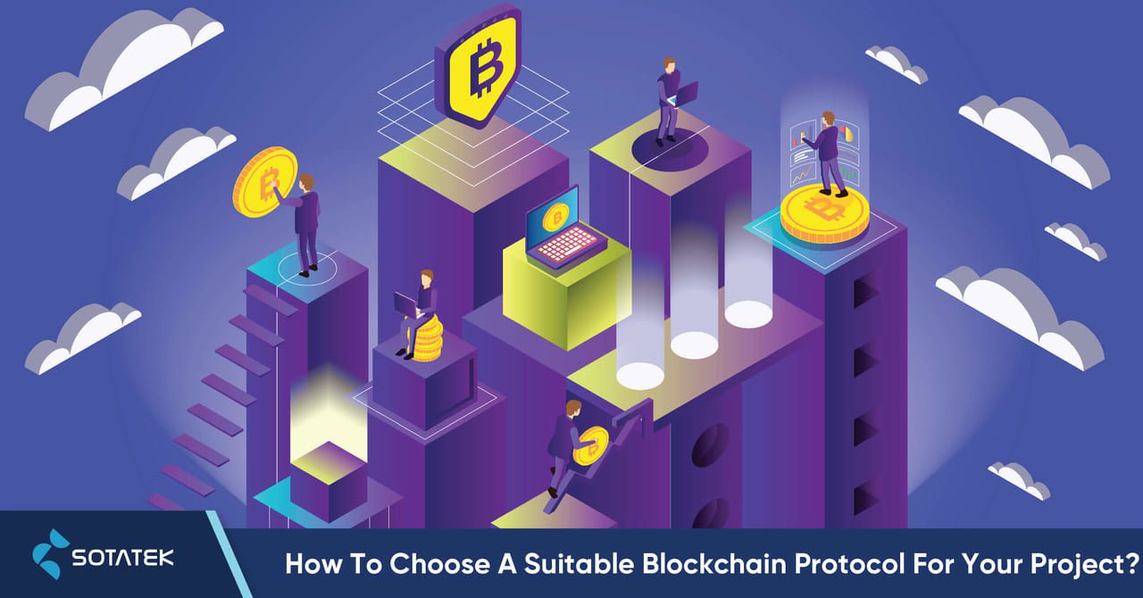 How To Choose A Suitable Blockchain Protocol For Your Project?