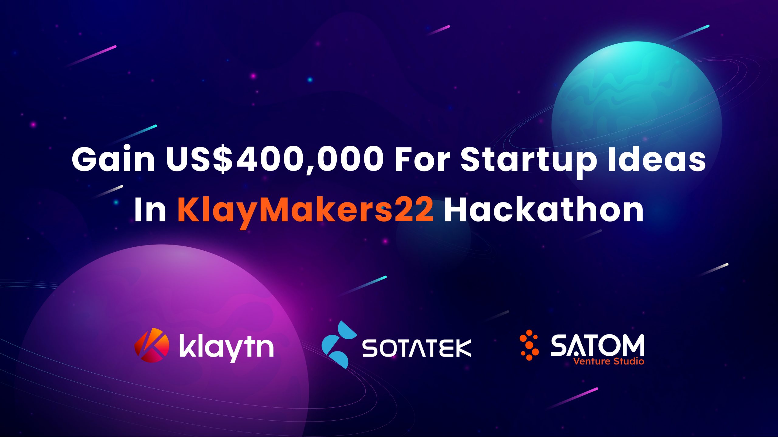 SotaTek x Klaytn: Gain US$400,000 for startup ideas in KlayMakers22 Hackathon
