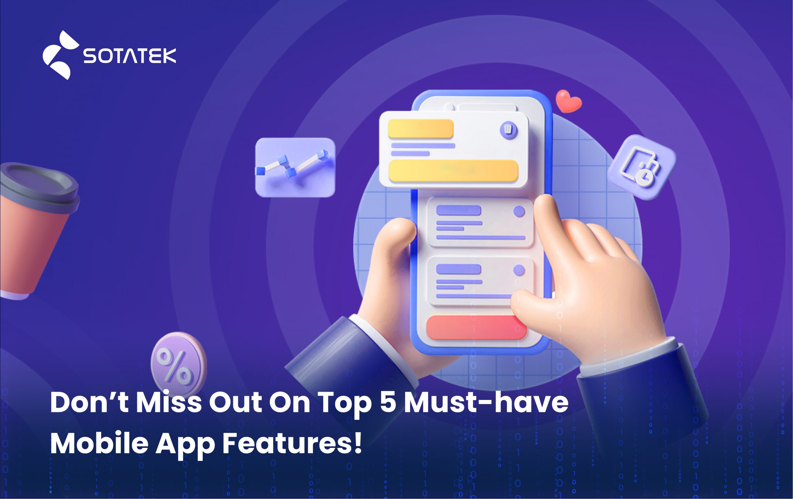 Don’t Miss Out On Top 5 Must-have Mobile App Features!
