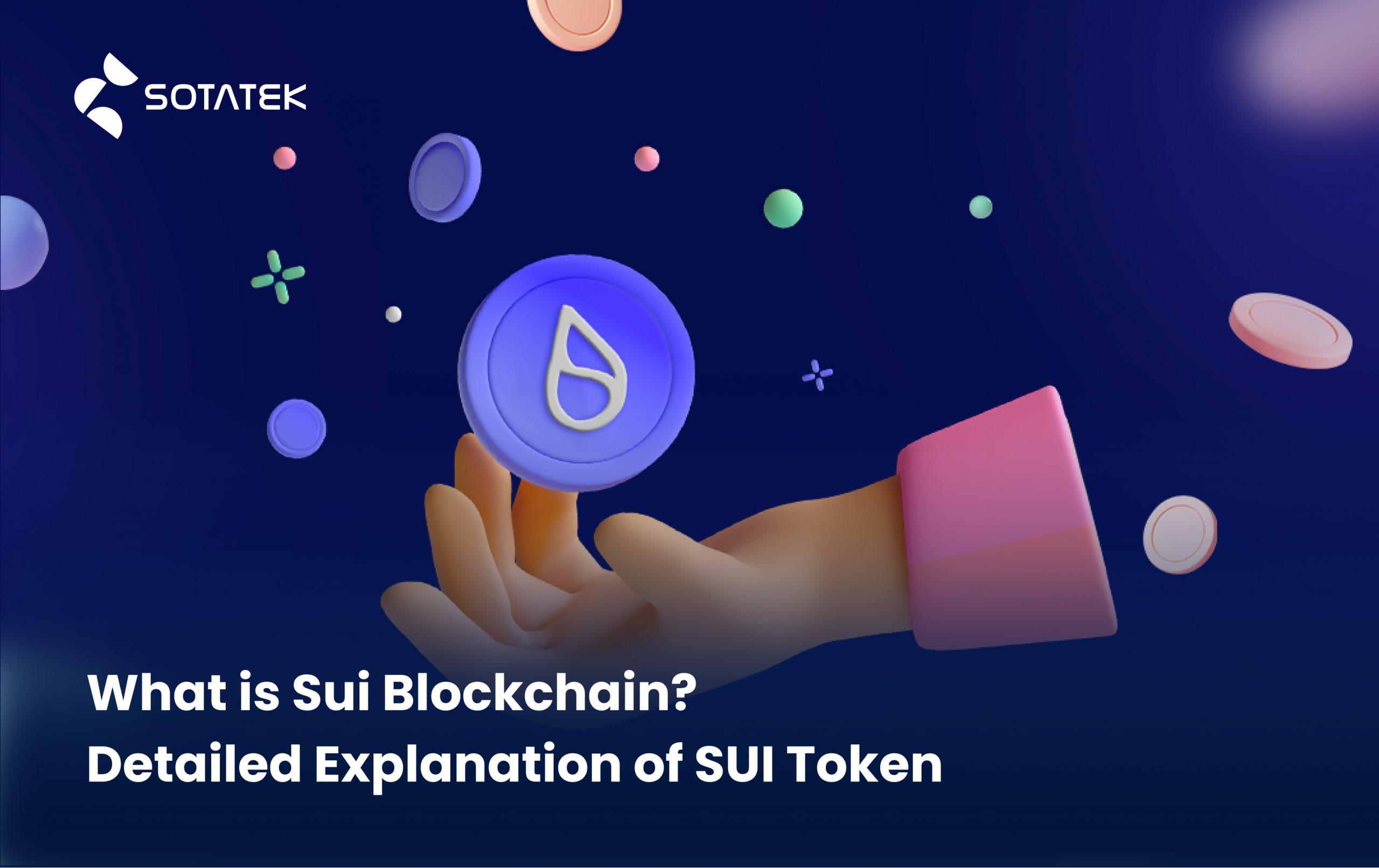 What is Sui Blockchain? Detailed Explanation of SUI Token