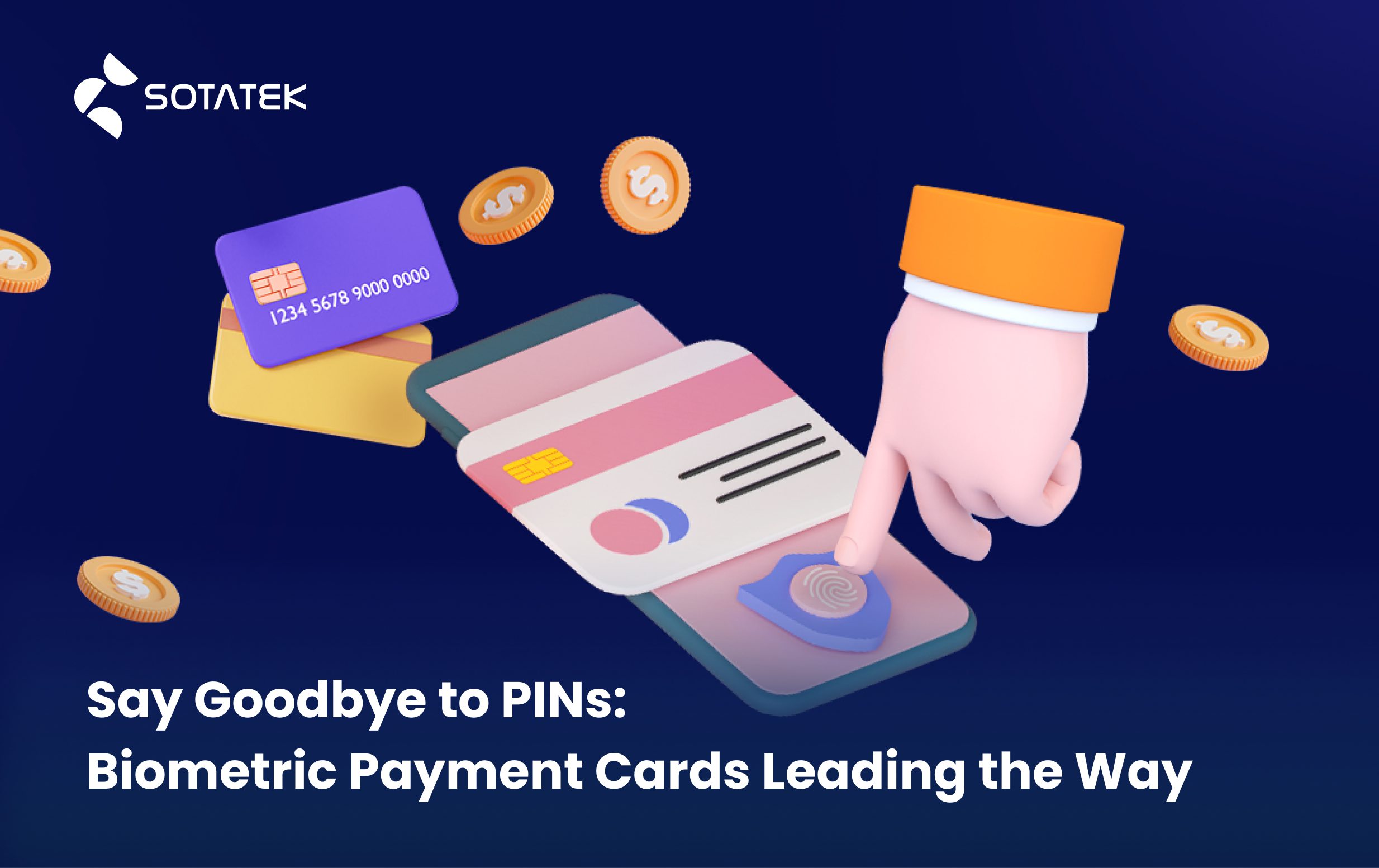 Say Goodbye to PINs: Biometric Payment Cards Leading the Way