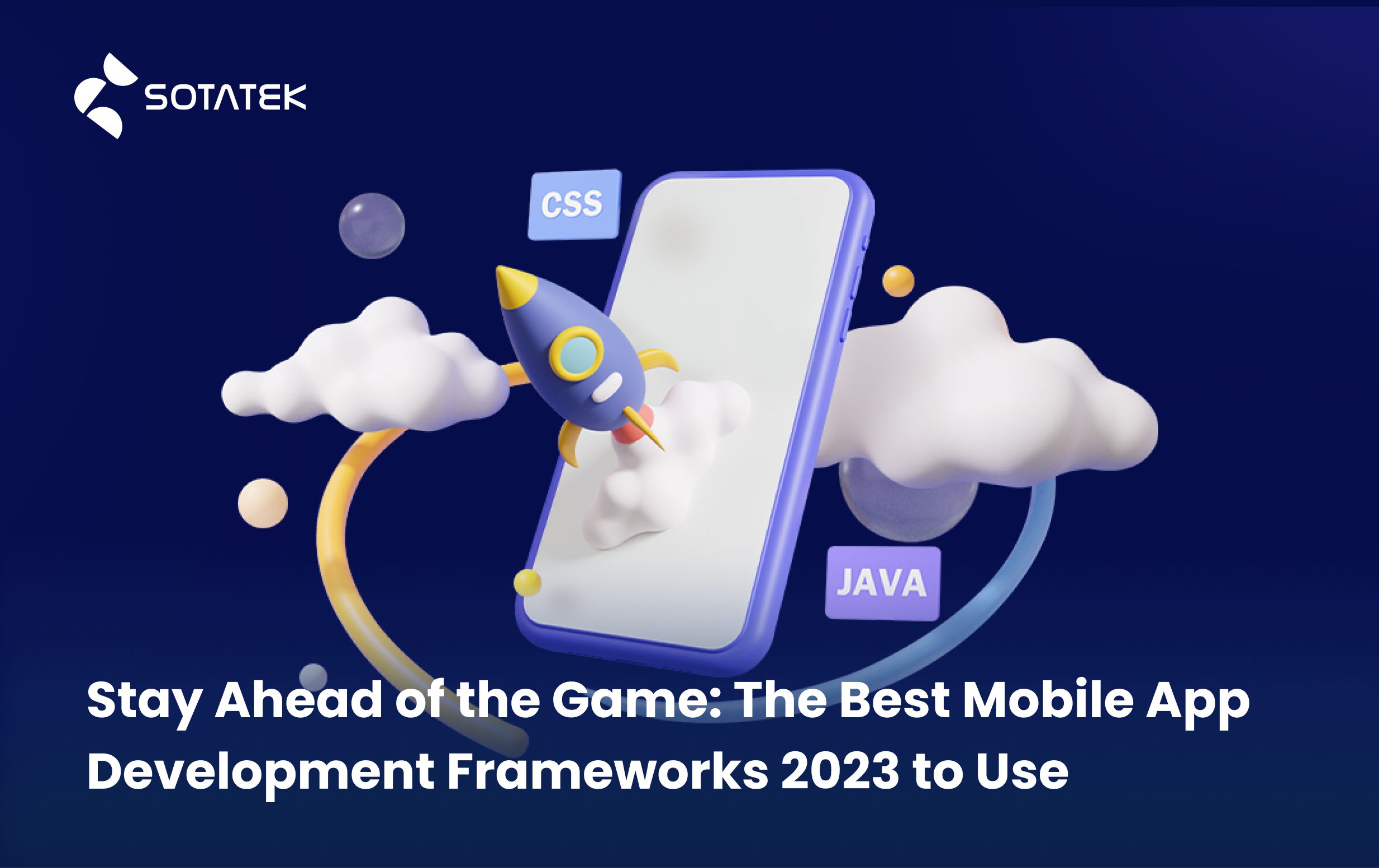 Stay Ahead of the Game: The Best Mobile App Development Frameworks 2023 to Use